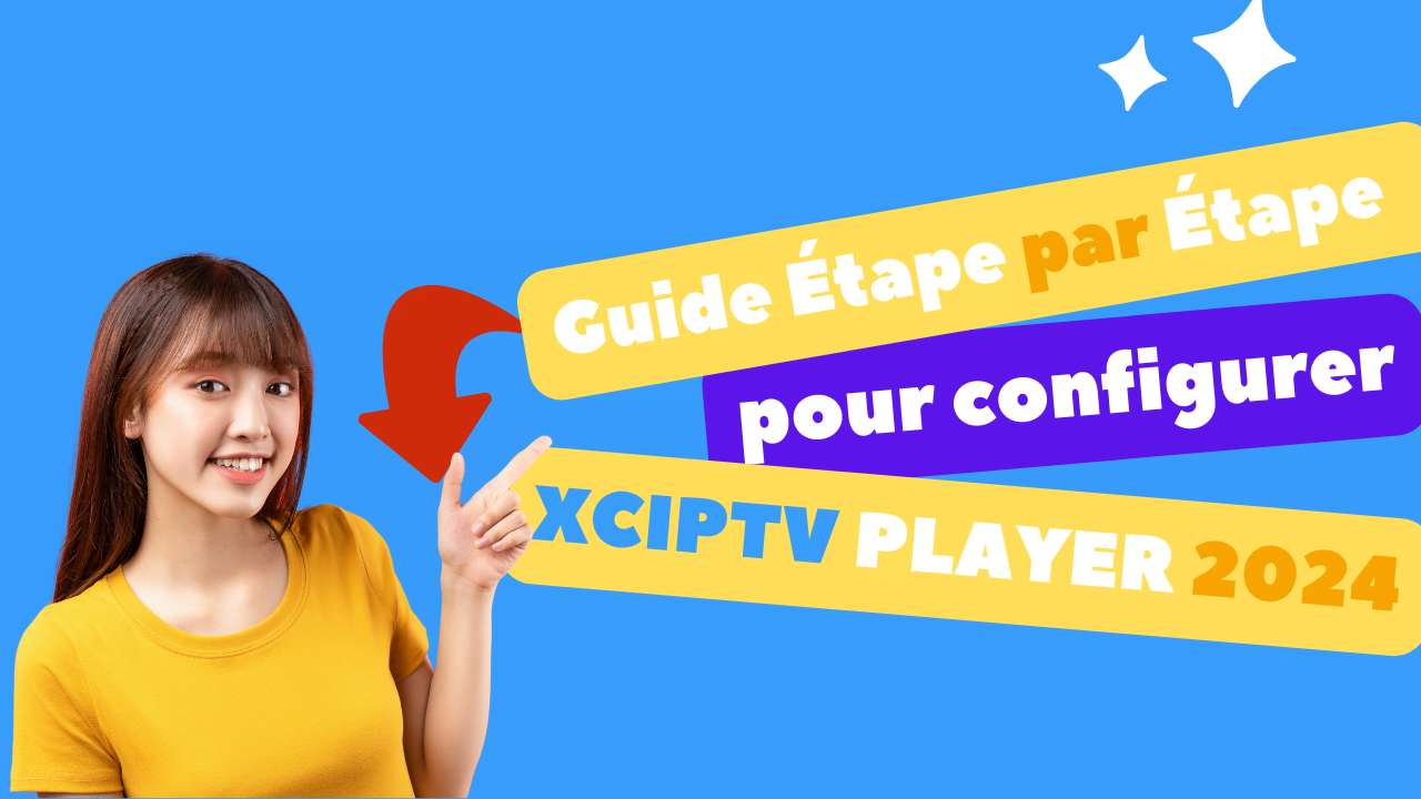 Guide Étape par Étape pour configurer XCIPTV PLAYER 2024